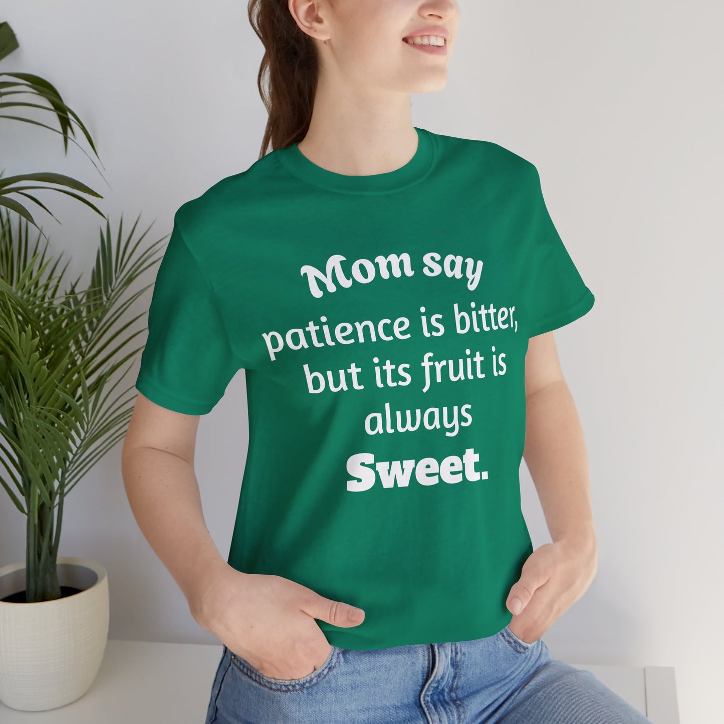 MVM Mom Say Patience Is Bitter, But Its Fruit Is Always Sweet Unisex Tee