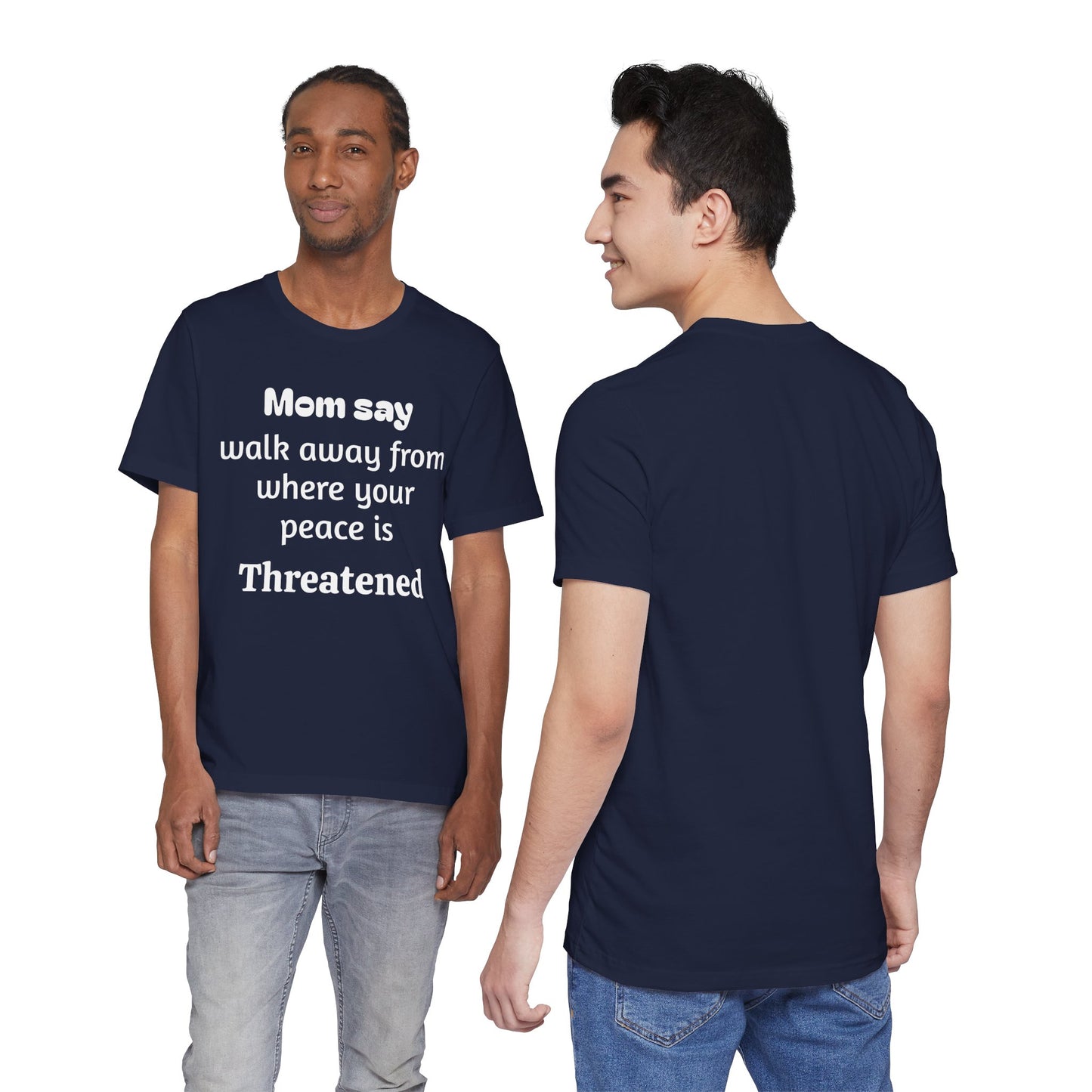 MVM Mom Say Walk Away From Where Your Peace Is Threatened Unisex Tee