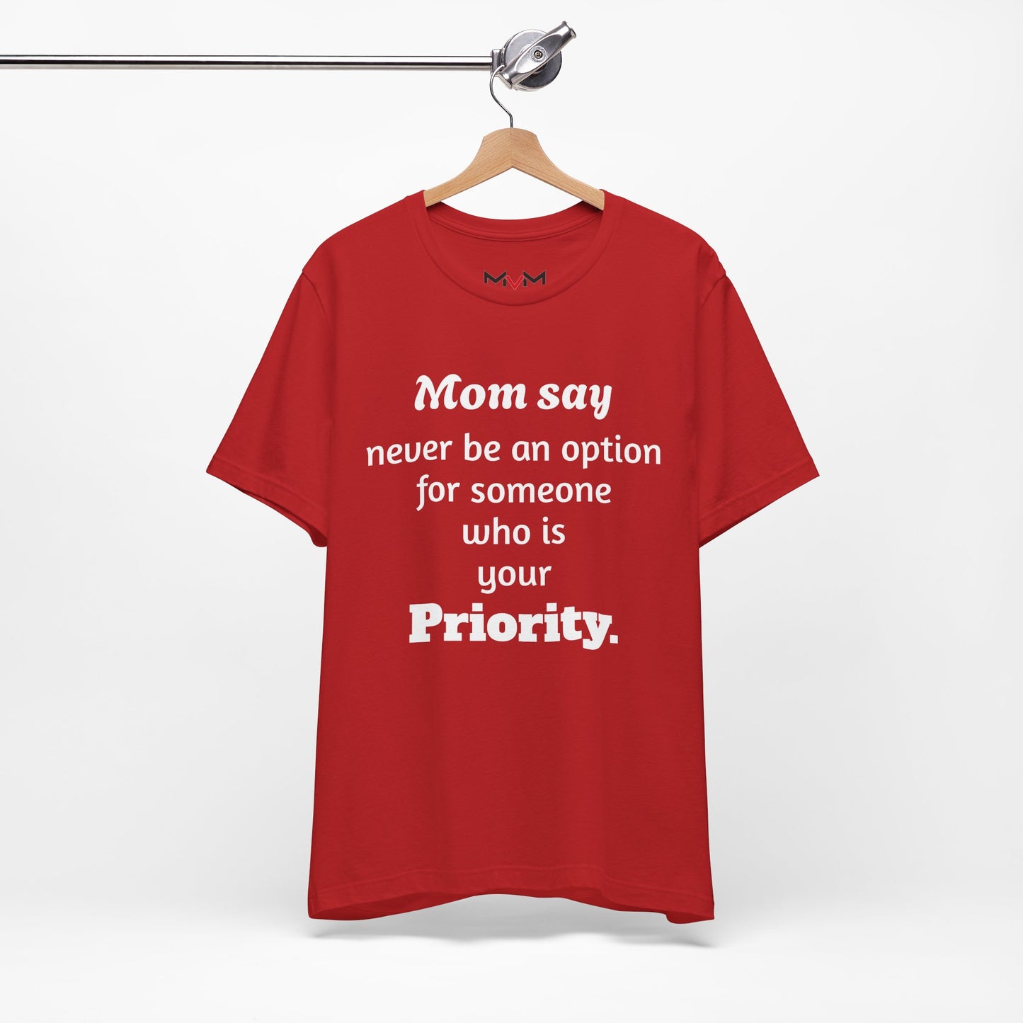 MVM Mom Says Never Be An Option Unisex T-Shirt