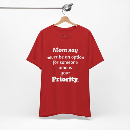 MVM Mom Says Never Be An Option Unisex T-Shirt