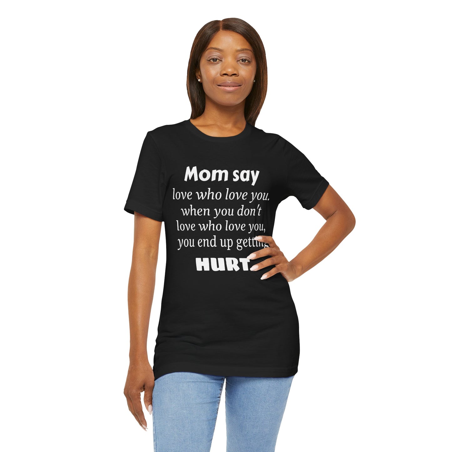 MVM Mom Say Love Who Love You Unisex Tee