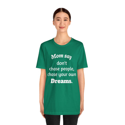 MVM Mom Said Don't Chase People Unisex Tee