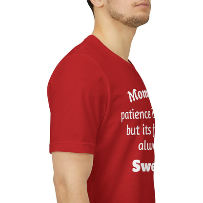 MVM Mom Say Patience Is Bitter, But Its Fruit Is Always Sweet Unisex Tee