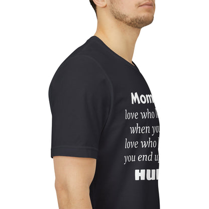 MVM Mom Say Love Who Love You Unisex Tee