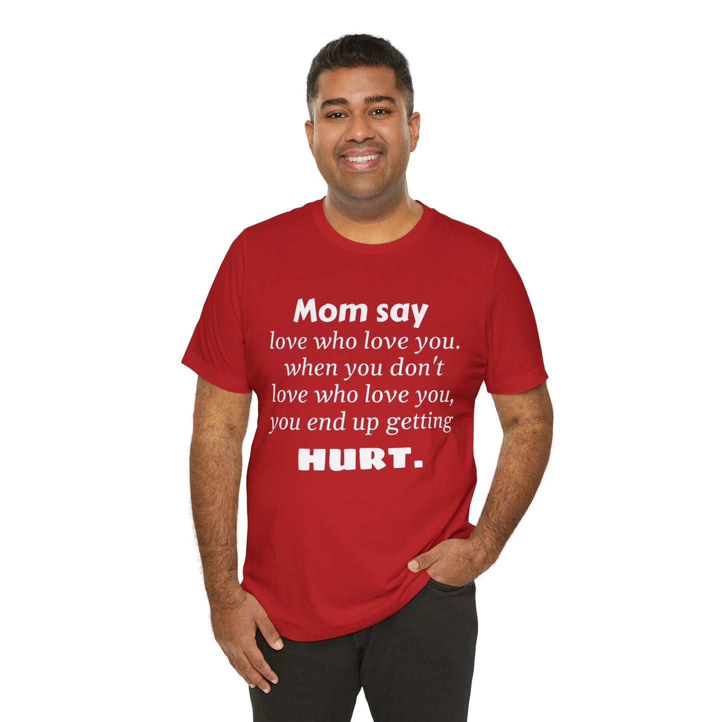 MVM Mom Say Love Who Love You Unisex Tee