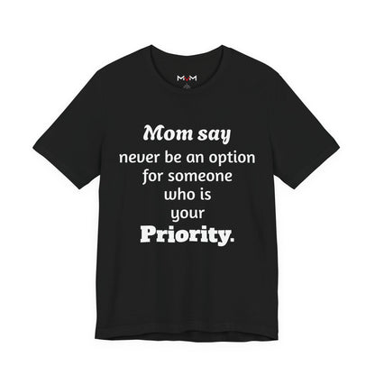 MVM Mom Says Never Be An Option Unisex T-Shirt