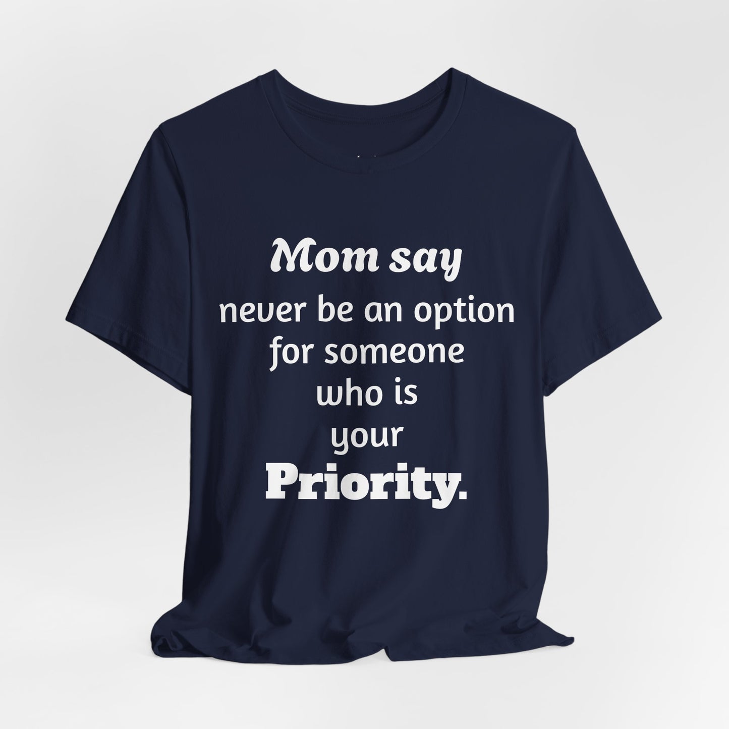 MVM Mom Says Never Be An Option Unisex T-Shirt
