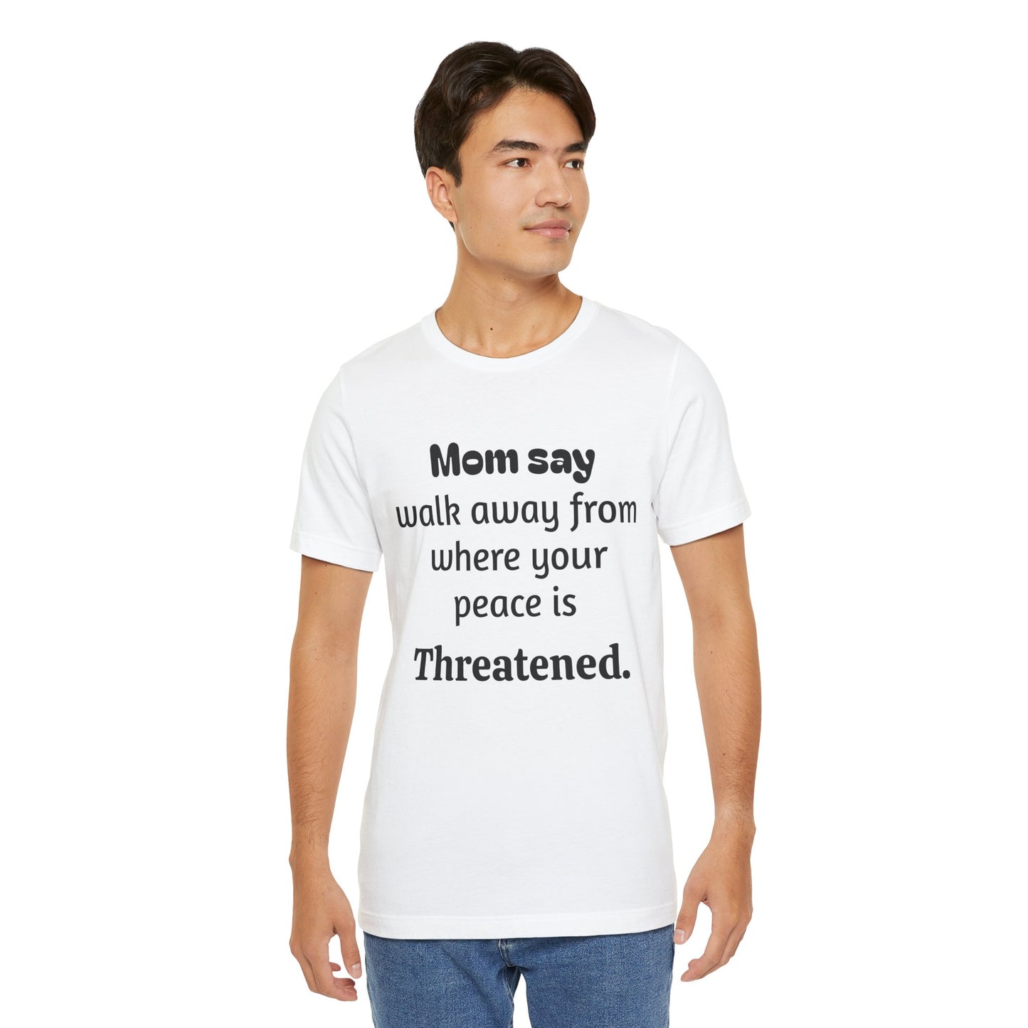 MVM Mom Say Walk Away From Where Your Peace Is Threatened Unisex Tee