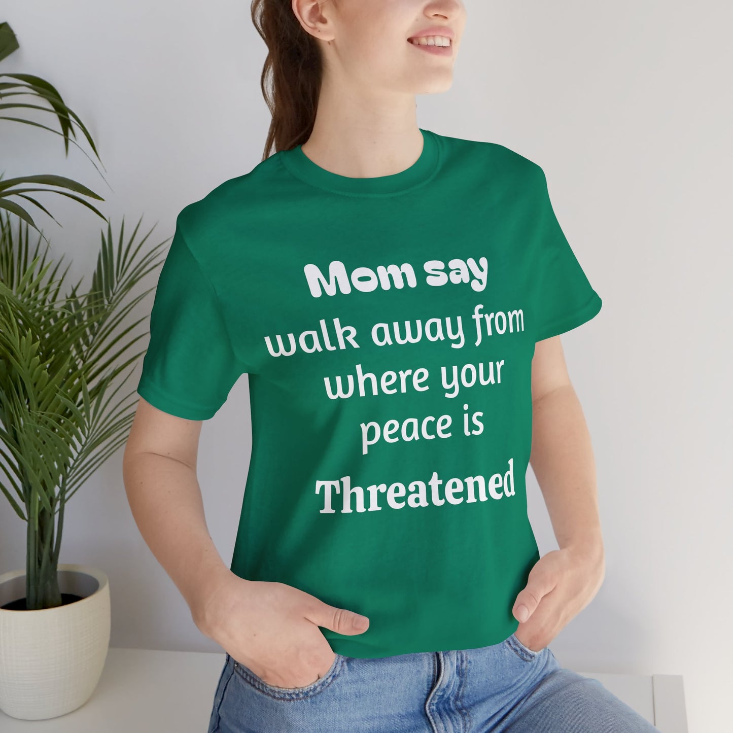 MVM Mom Say Walk Away From Where Your Peace Is Threatened Unisex Tee