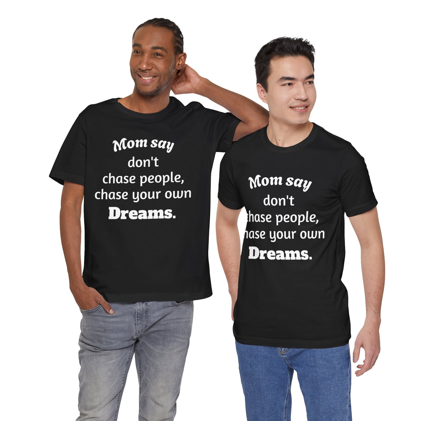 MVM Mom Said Don't Chase People Unisex Tee