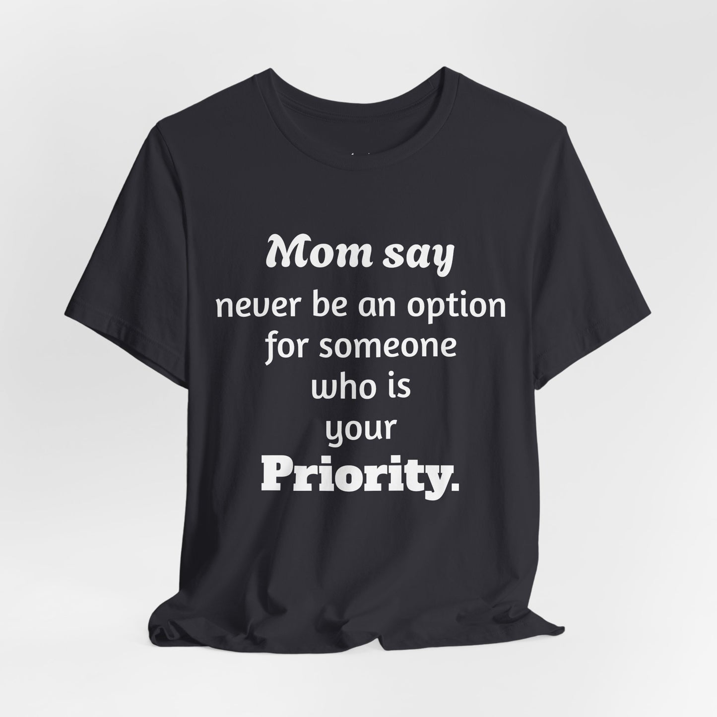 MVM Mom Says Never Be An Option Unisex T-Shirt