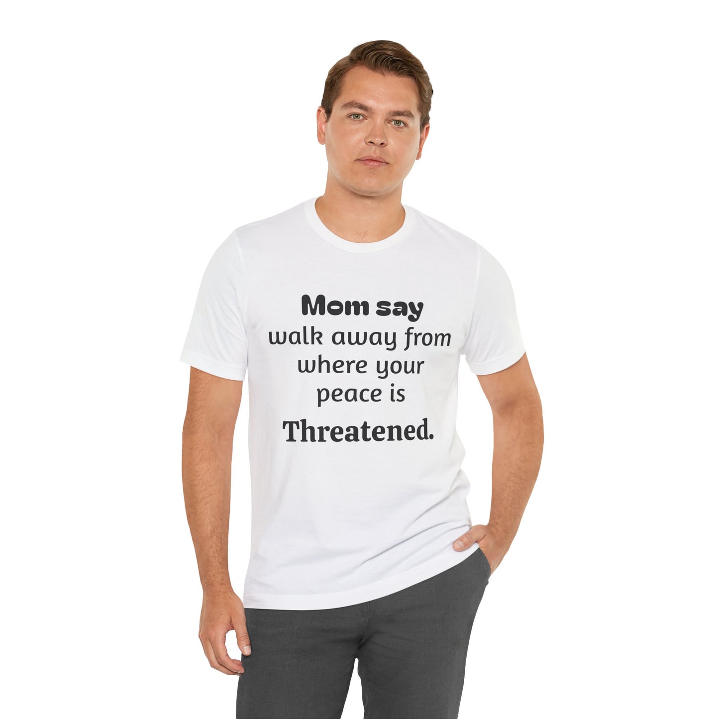 MVM Mom Say Walk Away From Where Your Peace Is Threatened Unisex Tee