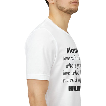 MVM Mom Say Love Who Love You Unisex Tee