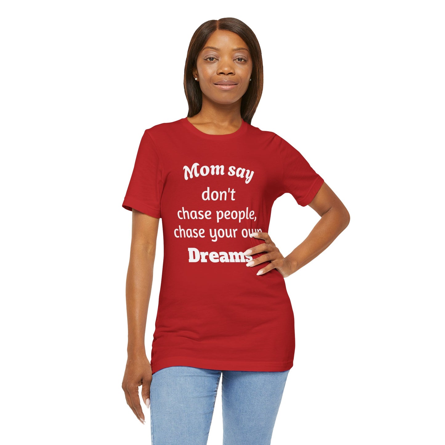 MVM Mom Said Don't Chase People Unisex Tee