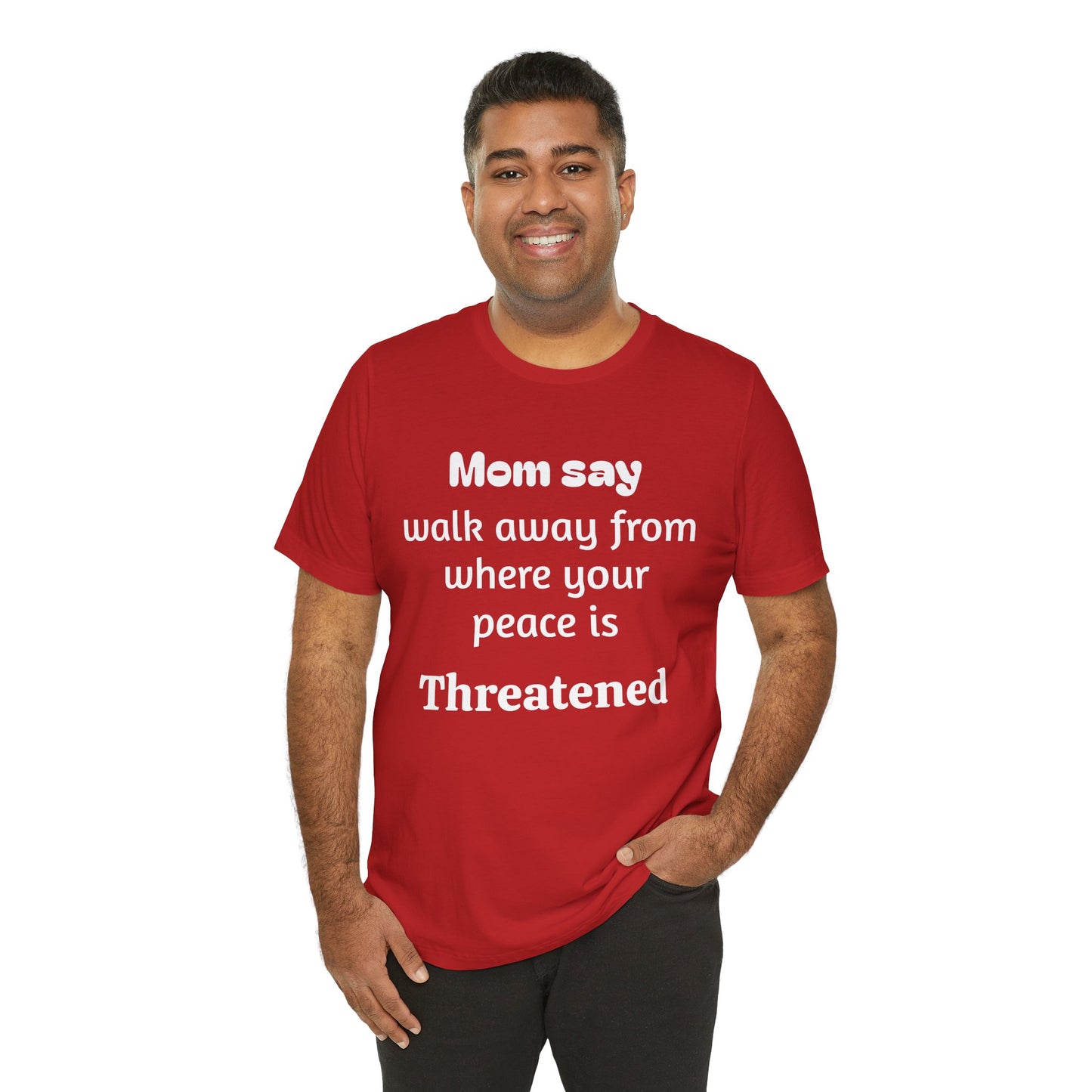MVM Mom Say Walk Away From Where Your Peace Is Threatened Unisex Tee