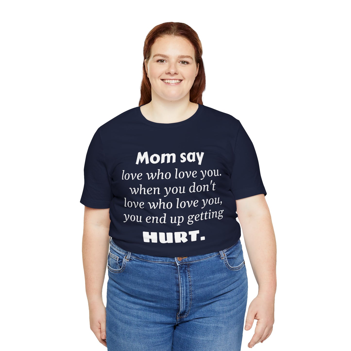 MVM Mom Say Love Who Love You Unisex Tee