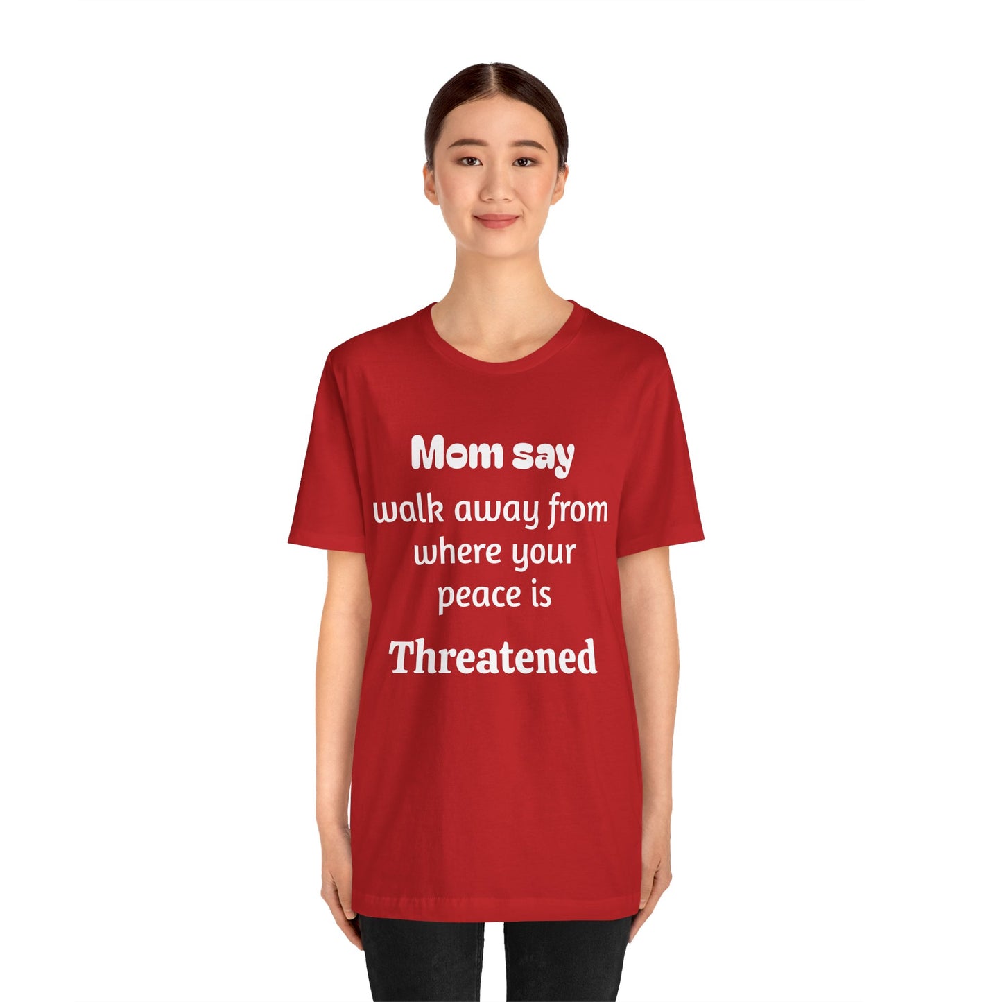 MVM Mom Say Walk Away From Where Your Peace Is Threatened Unisex Tee