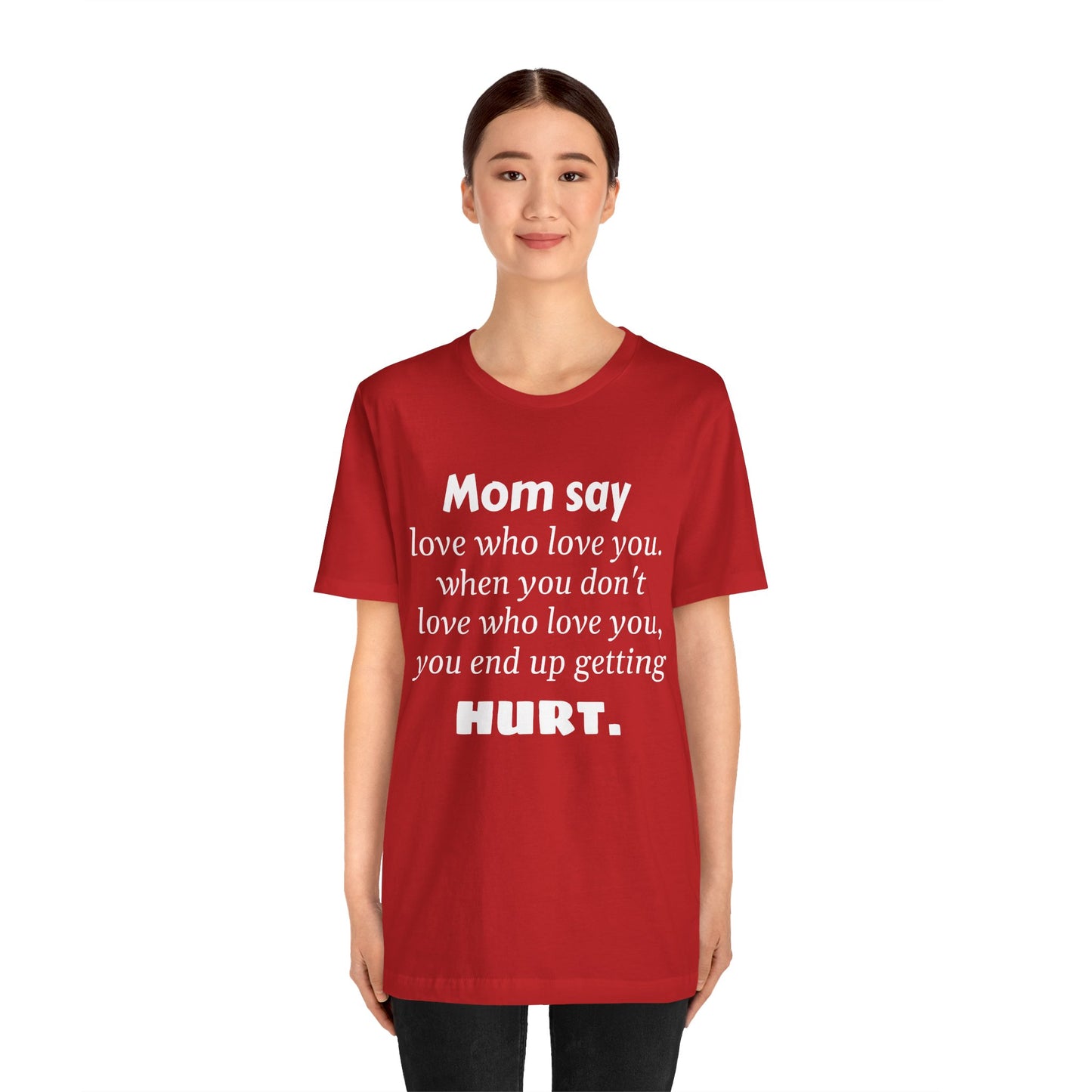 MVM Mom Say Love Who Love You Unisex Tee