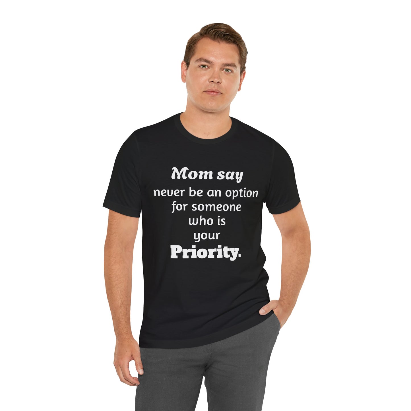 MVM Mom Says Never Be An Option Unisex T-Shirt