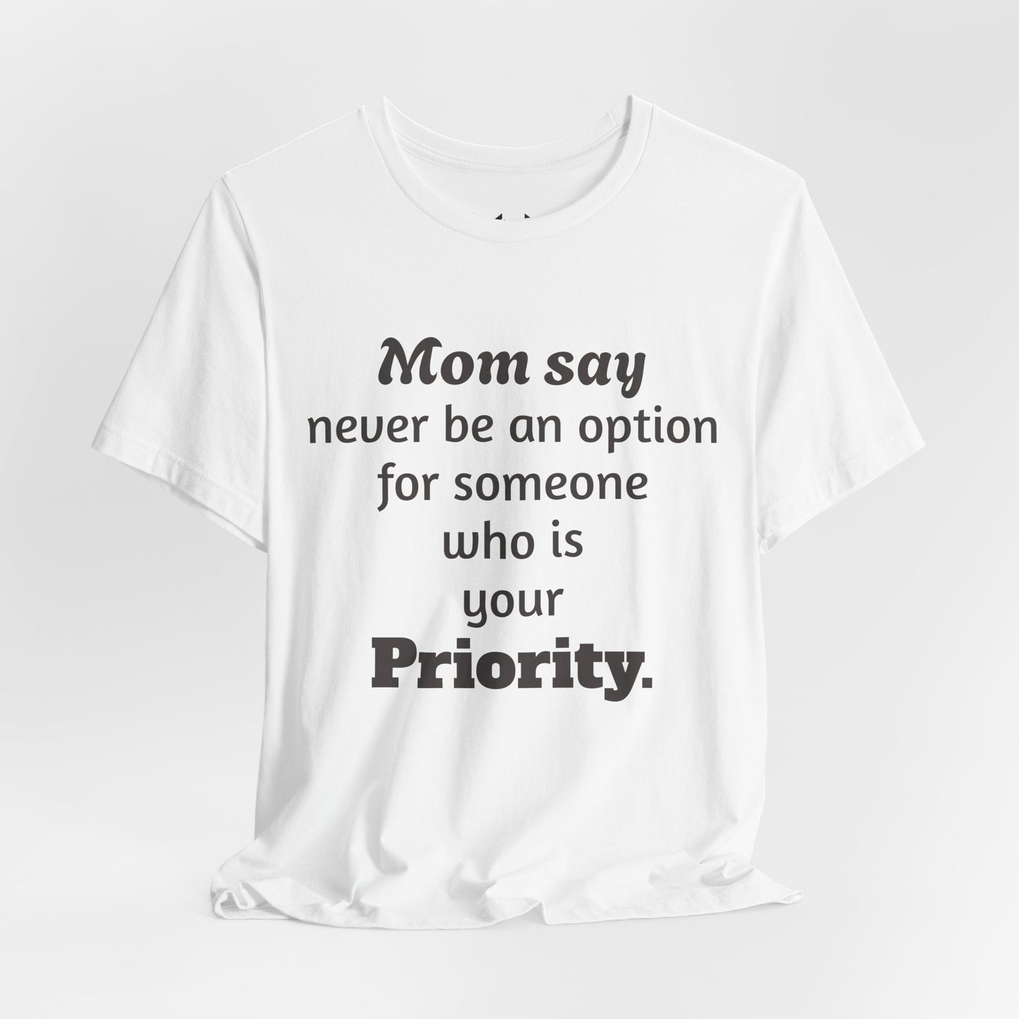 MVM Mom Says Never Be An Option Unisex T-Shirt