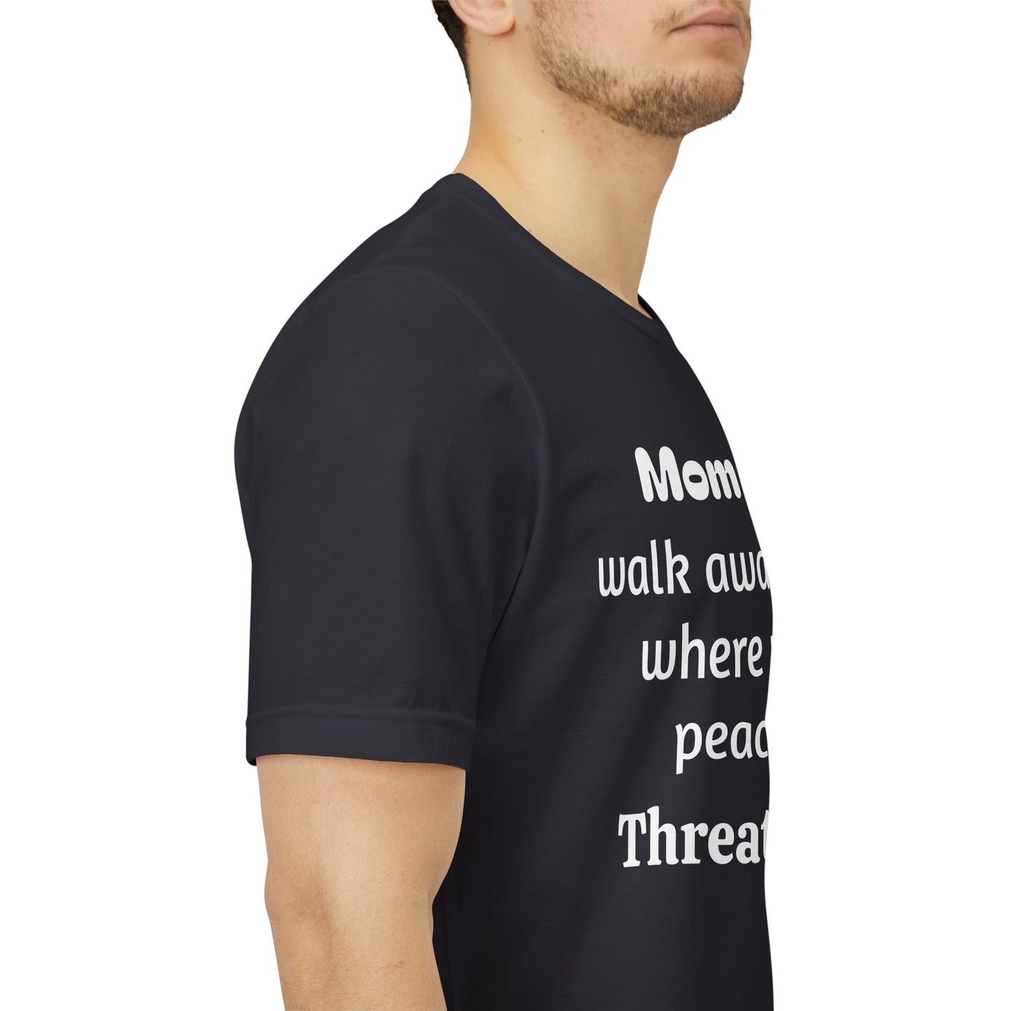 MVM Mom Say Walk Away From Where Your Peace Is Threatened Unisex Tee