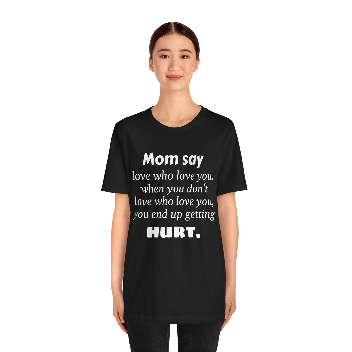 MVM Mom Say Love Who Love You Unisex Tee