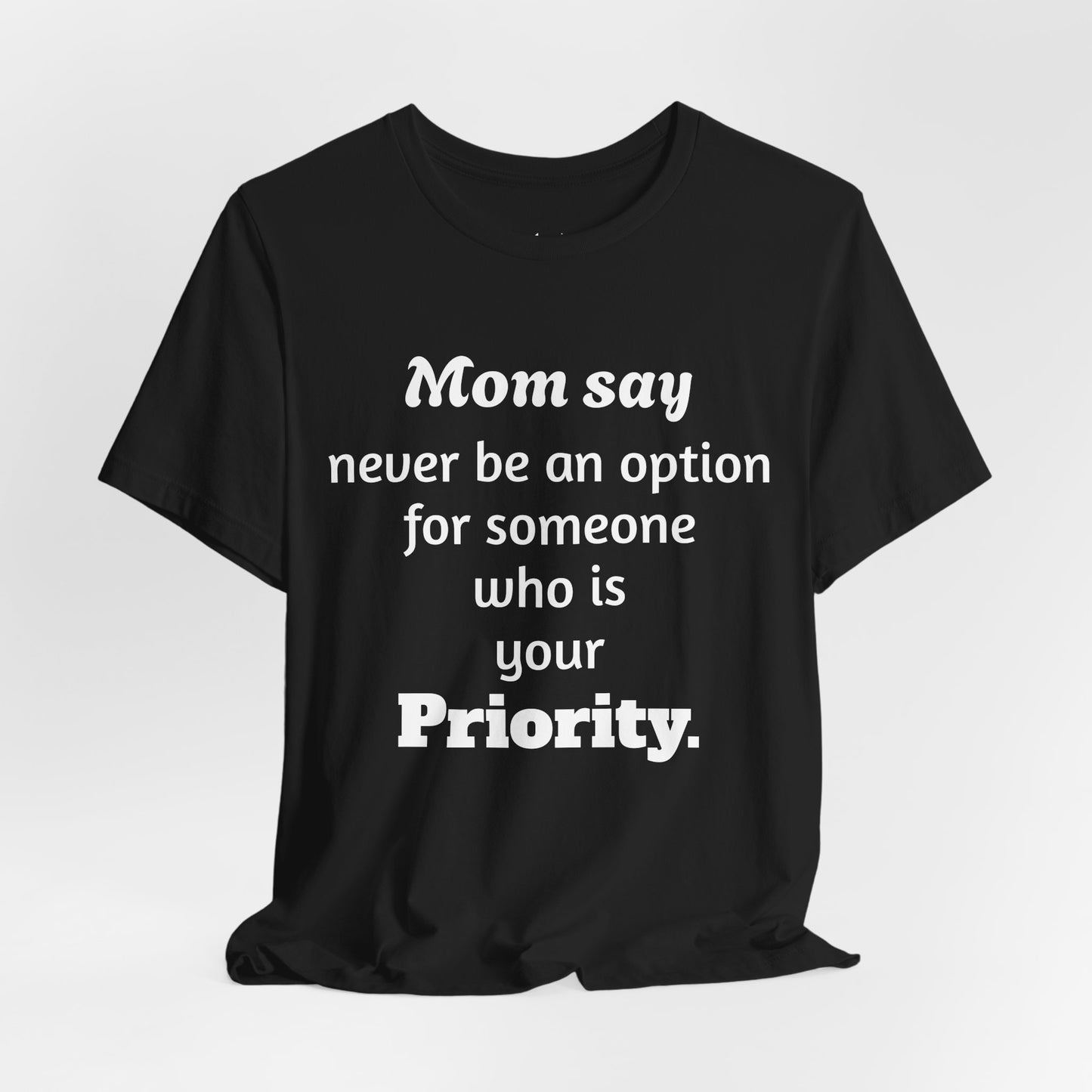 MVM Mom Says Never Be An Option Unisex T-Shirt