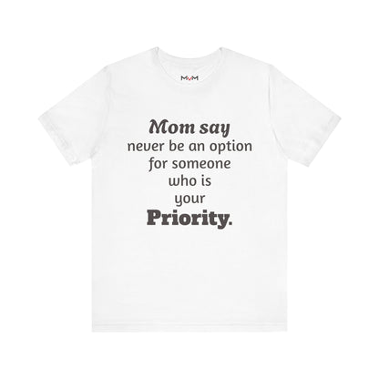 MVM Mom Says Never Be An Option Unisex T-Shirt