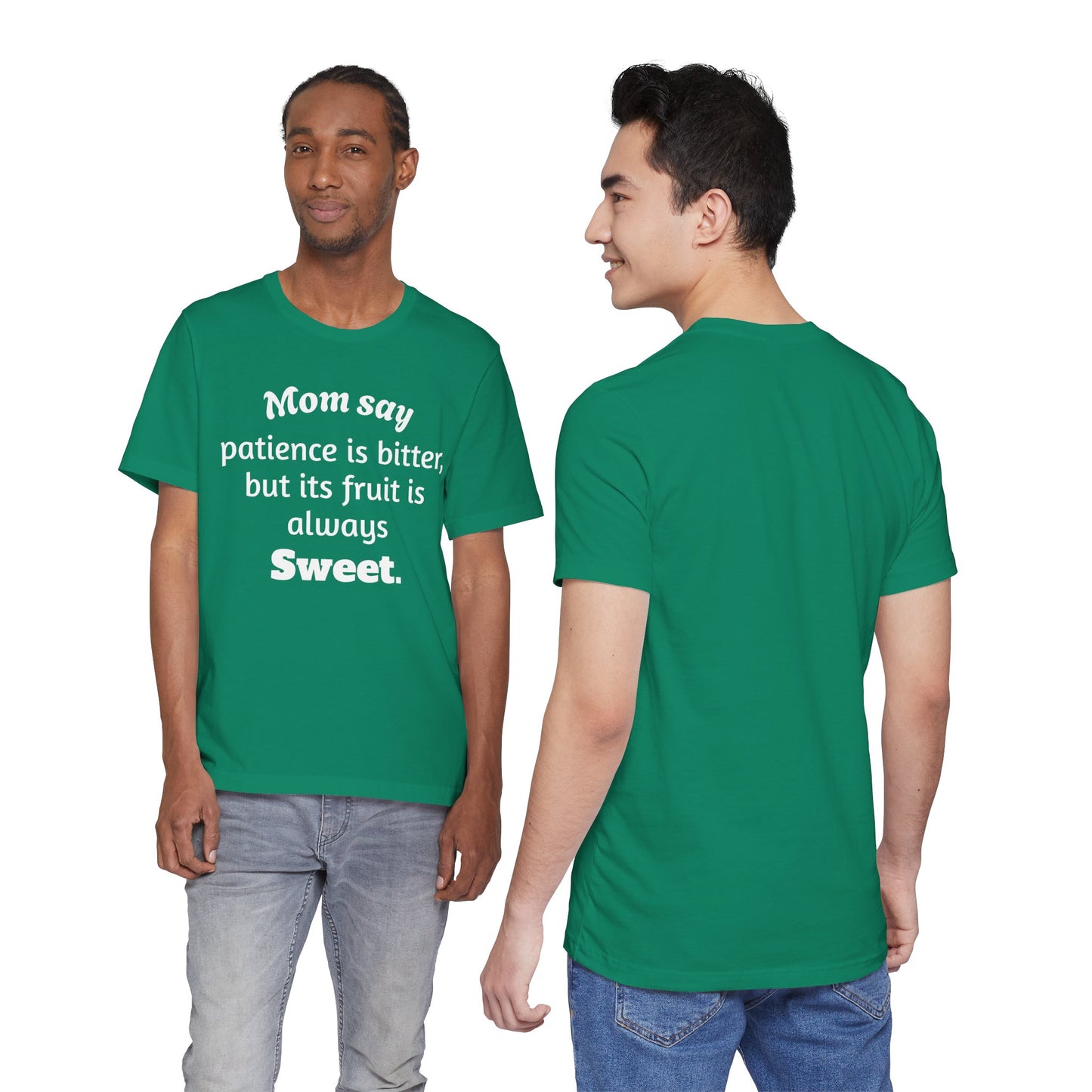 MVM Mom Say Patience Is Bitter, But Its Fruit Is Always Sweet Unisex Tee