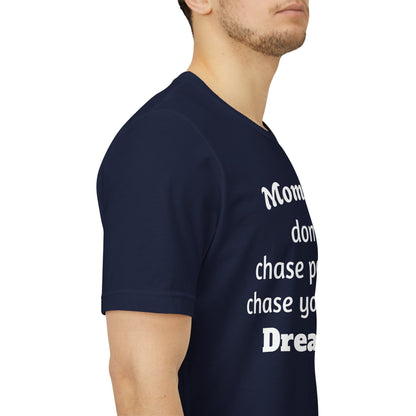 MVM Mom Said Don't Chase People Unisex Tee