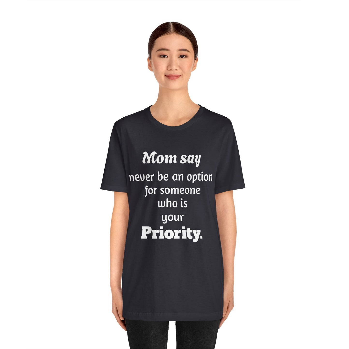 MVM Mom Says Never Be An Option Unisex T-Shirt