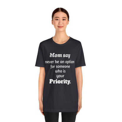 MVM Mom Says Never Be An Option Unisex T-Shirt