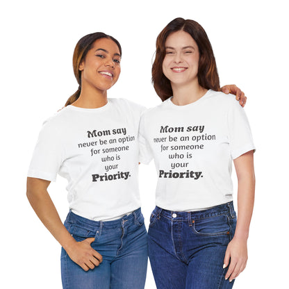 MVM Mom Says Never Be An Option Unisex T-Shirt