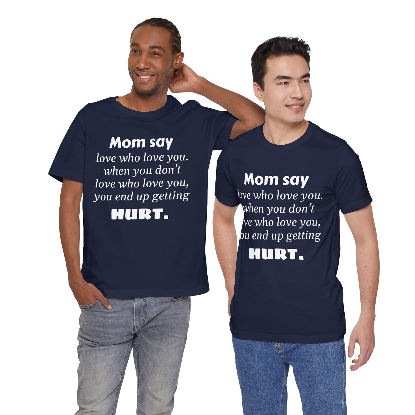 MVM Mom Say Love Who Love You Unisex Tee